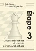 Manuel de l'entraîneur d'échecs Étape 3